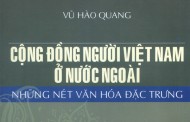 Cộng đồng người Việt Nam ở nước ngoài - những nét văn hóa đặc trưng - Vũ Hào Quang