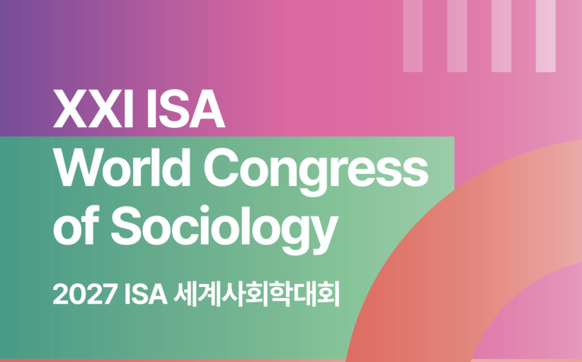 XXI ISA World Congress of Sociology Global Sociology in Turbulent Times July 4 – 10, 2027
