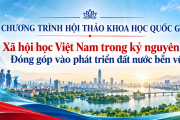 CHƯƠNG TRÌNH HỘI THẢO KHOA HỌC QUỐC GIA “Xã hội học Việt Nam trong kỷ nguyên mới:  Đóng góp vào phát triển đất nước bền vững”